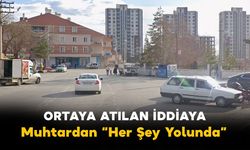Ortaya Atılan İddiaya Muhtardan: "Her Şey Yolunda" Açıklaması
