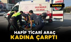 Samsun'da hafif ticari araç kadına çarptı: 1 yaralı