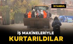 Sarıyer'de vatandaşlar iş makineleriyle kurtarıldı