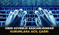 Siber Güvenlik Başkanlığından kritik açıklar için ulusal uyarı