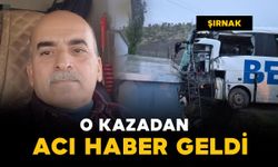Şırnak'taki kazadan acı haber geldi