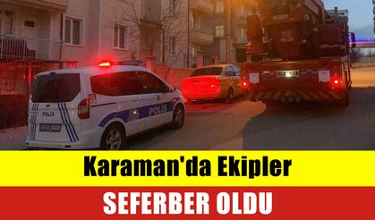 Karaman'da Ekipler Seferber Oldu