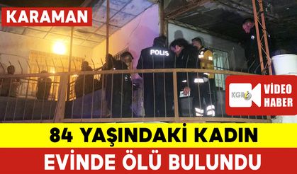 Karaman'd Yaşlı Kadın Evinde Ölü Bulundu