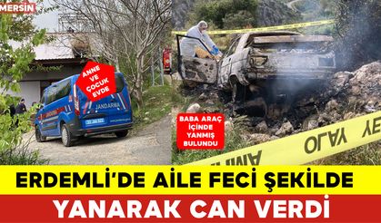 Erdemli’de Aile Yanarak Can Verdi