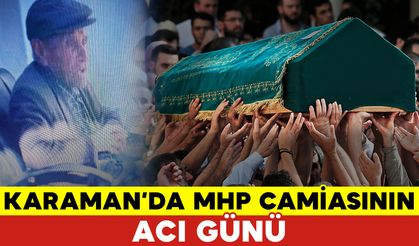 Karaman'da MHP Teşkilatının Acı Günü