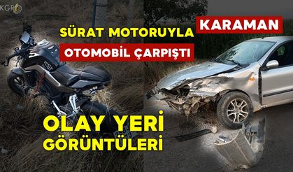 Karaman'da Sürat Motoru ile Otomobil Çarpıştı: 1 Yaralı