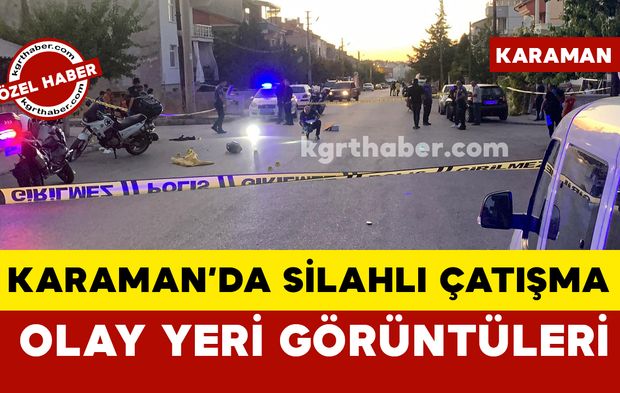 Karaman'da sokak ortasında silahla çatıştılar