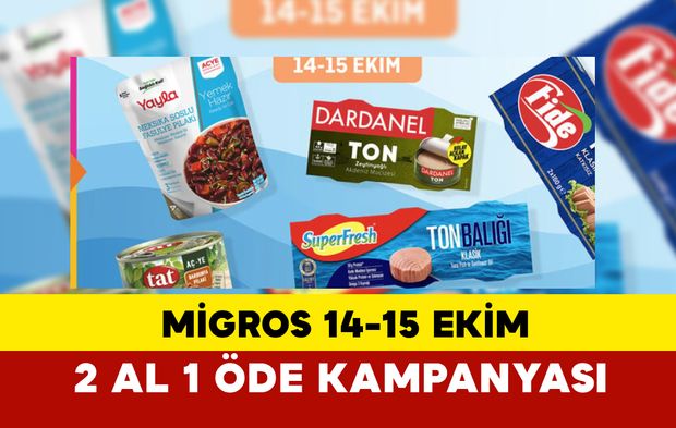 14-15 Ekim Migros 2 Al 1 Öde Kampanyasında Ne Var?