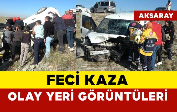 Feci kazanın olay yeri görüntüleri