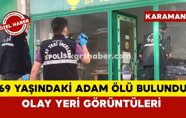 Karaman’da 69 yaşındaki adam evinde ölü bulundu: Olay yeri görüntüleri