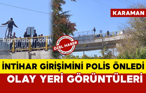 Karaman’da intihar girişimini polis önledi: Olay yeri görüntüleri