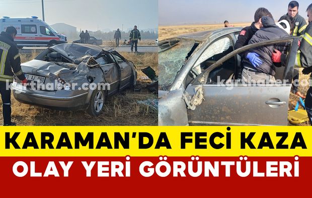 Karaman’da feci kazada otomobil takla attı: 1 yaralı