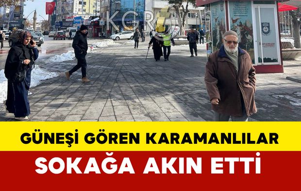 Karaman'da Vatandaşlar Güneşli Havanın Tadını Çıkardı