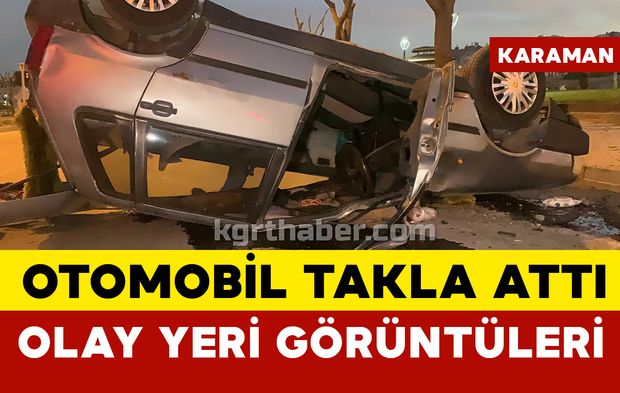 Otomobil takla attı olay yeri görüntüleri