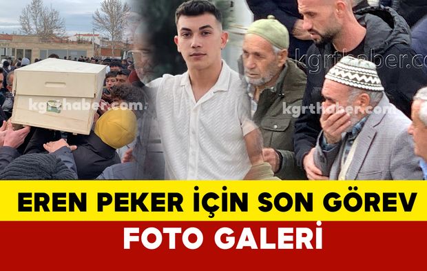 20 yaşında cinayete kurban giden Eren Peker için son görev