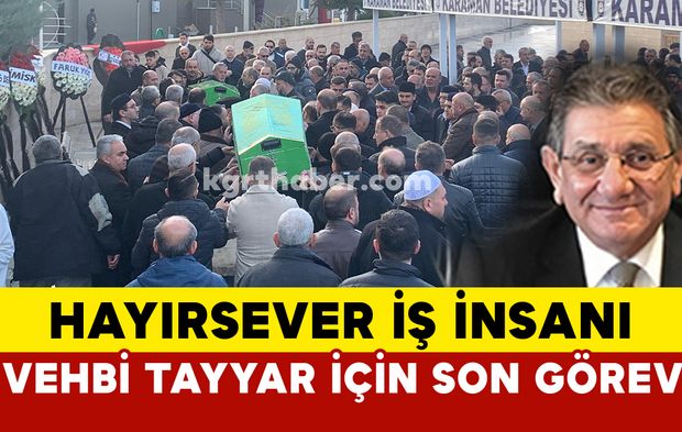 (FOTO GALERİ) Hayırsever İş İnsanı Vehbi Tayyar Dualarla Toprağa Verildi