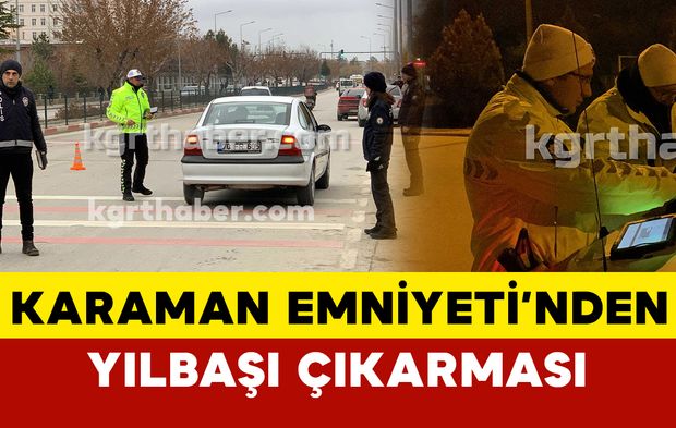 (FOTO EKLENDİ) Karaman Emniyeti yılbaşında sabaha kadar kuş uçurtmadı