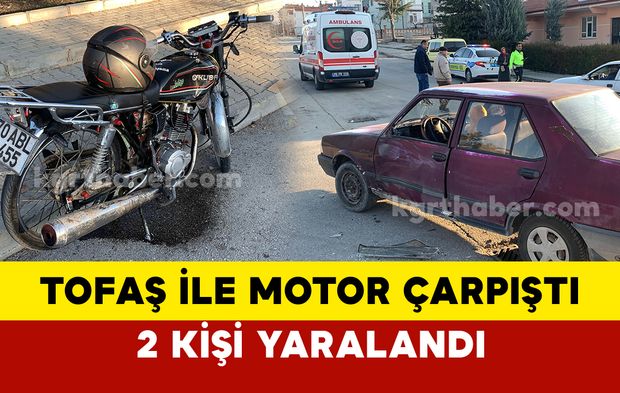 Karaman’da Tofaş ile motosiklet çarpıştı: 2 yaralı