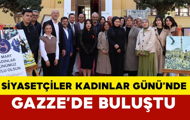 Siyasetçiler Kadınlar Günü’nde Gazze’de Buluştu