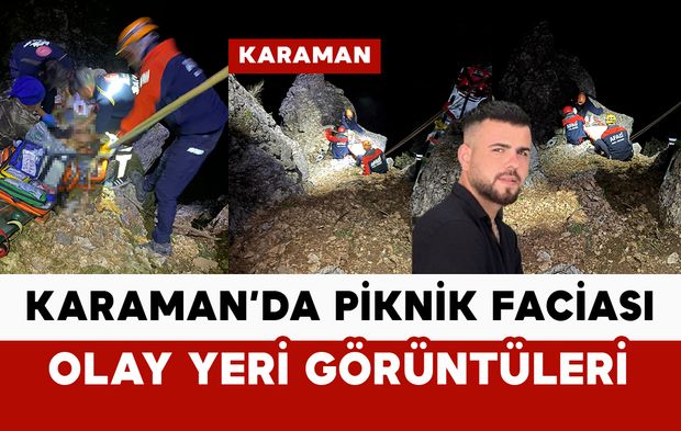 Karaman’da Piknik Faciası Olay Yeri Görüntüleri