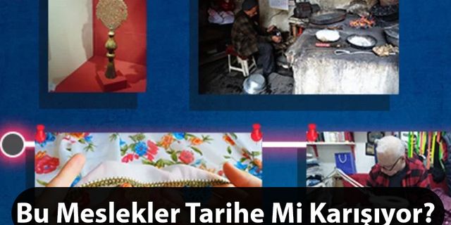 Bu Meslekler Tarihe Mi Karışıyor?