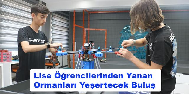 Lise Öğrencilerinden Yanan Ormanları Yeşertecek Buluş