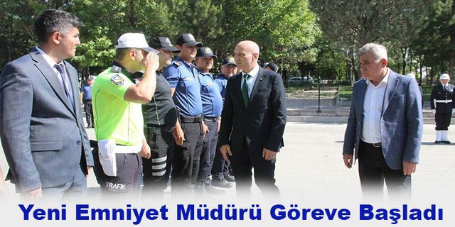 Yeni Emniyet Müdürü Göreve Başladı