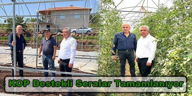 KOP Destekli Seralar Tamamlanıyor