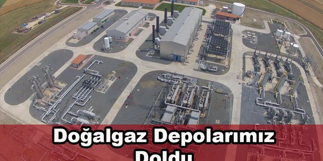 Doğalgaz Depolarımız Doldu