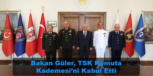 Bakan Güler, TSK Komuta Kademesi’ni Kabul Etti