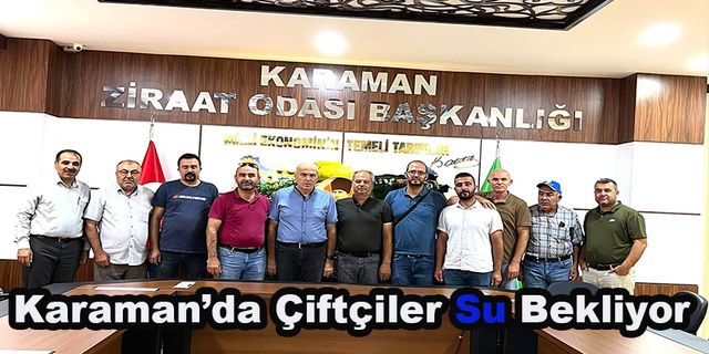 Karaman’da Çiftçiler Su Bekliyor