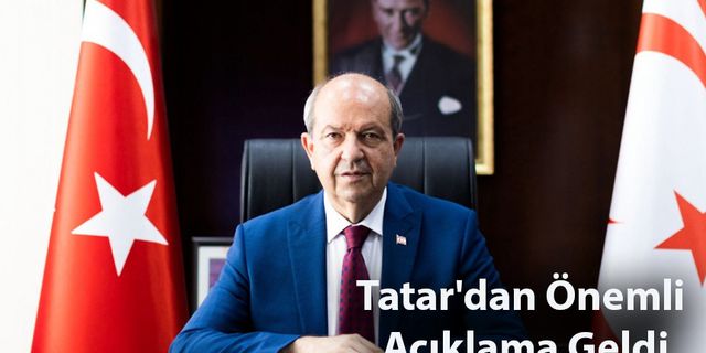 Tatar'dan Önemli Açıklama Geldi