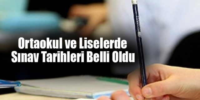 Ortaokul ve Liselerde Sınav Tarihleri Belli Oldu