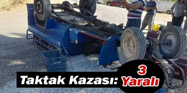 Taktak Kazası: 3 Yaralı