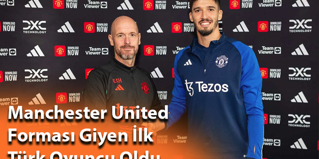 Manchester United Forması Giyen İlk Türk Oyuncu Oldu