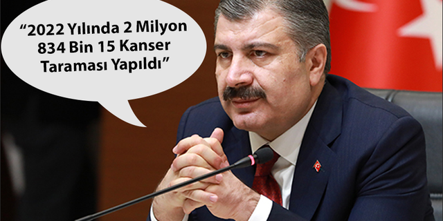 “2022 Yılında 2 Milyon 834 Bin 15 Kanser Taraması Yapıldı”