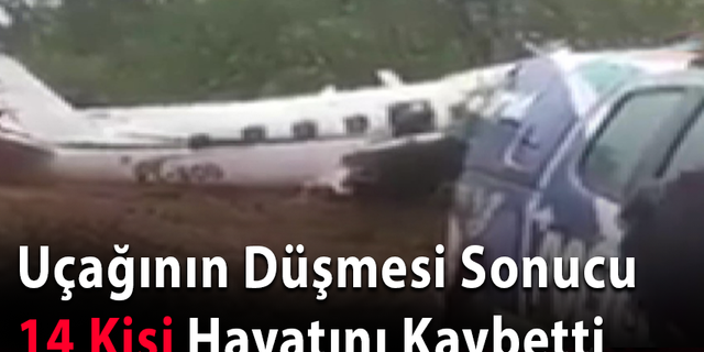 Uçağının Düşmesi Sonucu 14 Kişi Hayatını Kaybetti