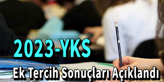 Ek Tercih Sonuçları Açıklandı