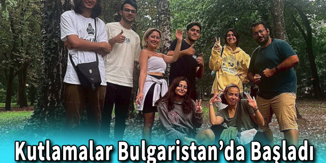 Kutlamalar Bulgaristan’da Başladı