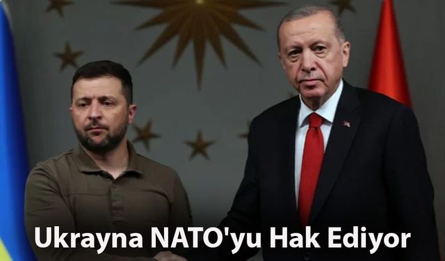 Erdoğan: "Ukrayna NATO'yu Hak Ediyor"