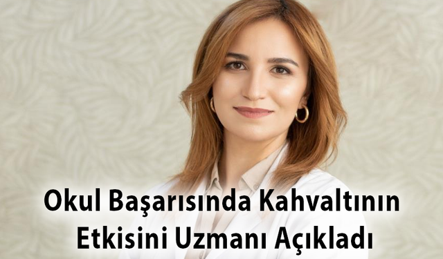 Okul Başarısında Kahvaltının Etkisini Uzmanı Açıkladı