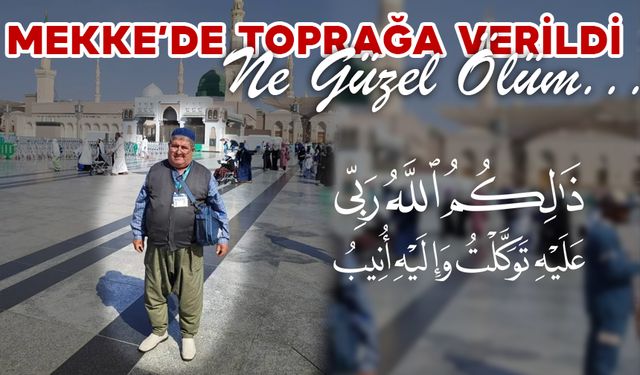 Karamanlı Hacı Mekke'de Toprağa Verildi