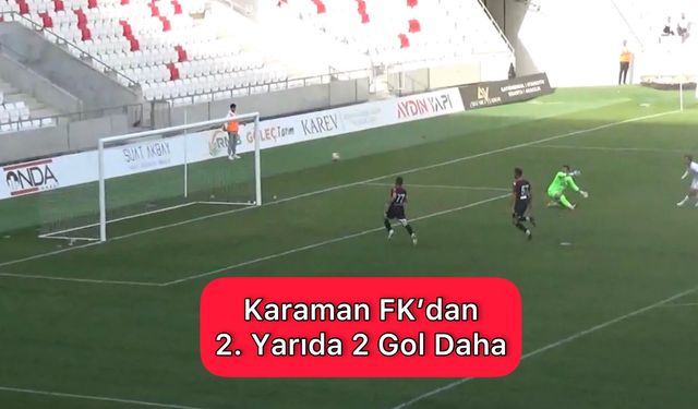 Karaman FK’dan 2. Yarıda 2 Gol Daha