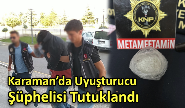 Karaman’da Uyuşturucu Şüphelisi Tutuklandı