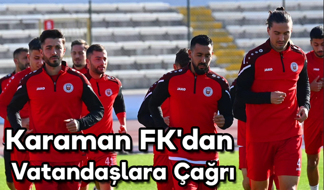 Karaman FK'dan Vatandaşlara Çağrı