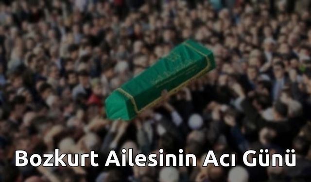 Bozkurt Ailesinin Acı Günü