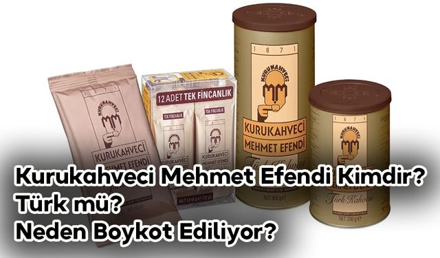 Kurukahveci Mehmet Efendi Kimdir? Türk mü?  Neden Boykot Ediliyor?