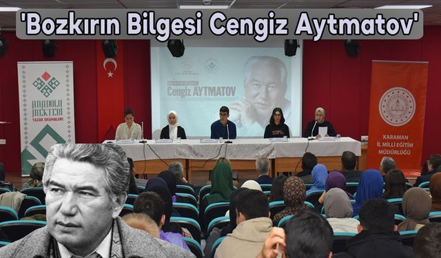 'Bozkırın Bilgesi Cengiz Aytmatov'