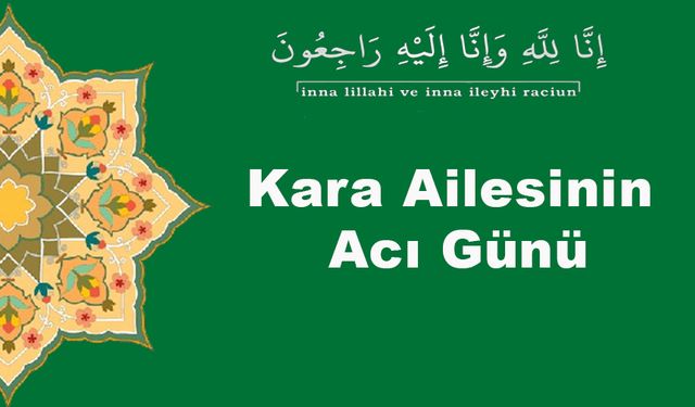 Kara Ailesinin Acı Günü