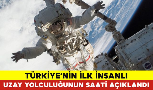 Türkiye’nin İnsanlı İlk Uzay Yolculuğunun Saati Açıklandı